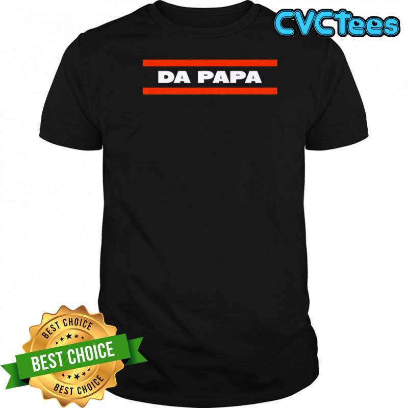 Chicago Football Da Papa Shirt