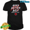 Chicago Football Good Better Best Never Let It rest shirt