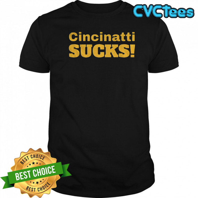 Cincinatti Sucks Pittsburgh Steelers Football NFL Game Day shirt