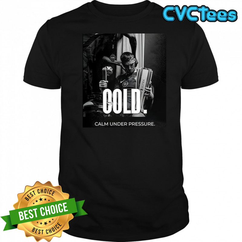 Cold calm under pressure shirt