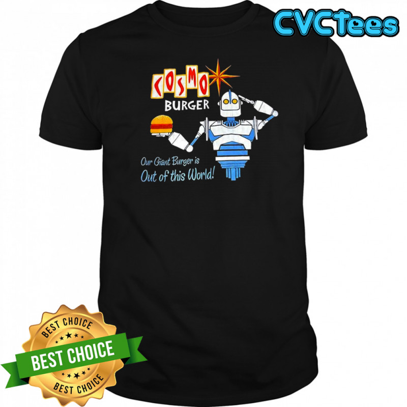 Cosmo Burger our Giant Burger is out of this World shirt