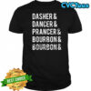Dasher Dancer Prancer Bourbon holiday joke Christmas shirt