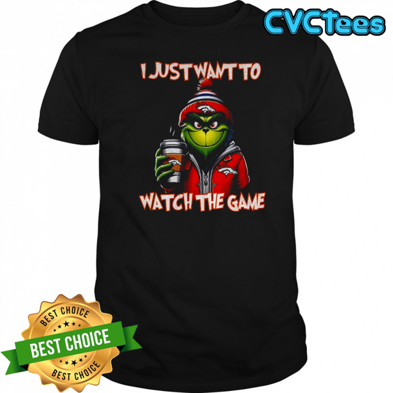 Denver Broncos Grinch I just want to watch the game Christmas shirt