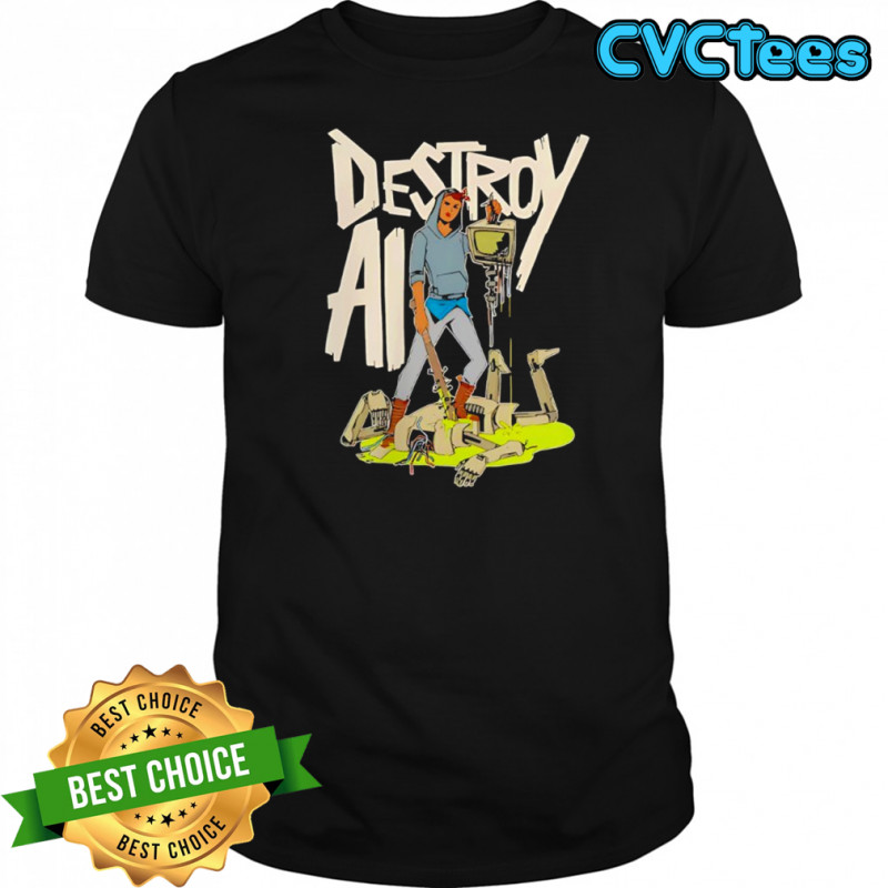 Destroy AI natural human shirt