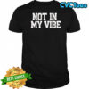 Distressed not in my vibe retro shirt
