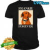 Dog frankie forever shirt
