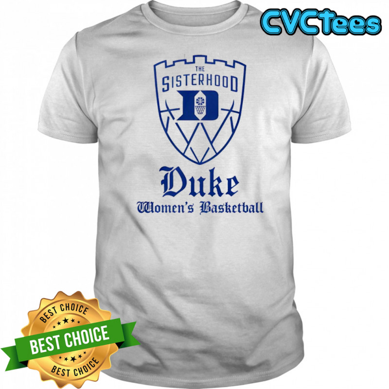 Duke Womens Basketball The Sisterhood Shirt