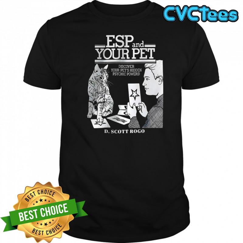 ESP and your pet discover your pet’s hidden psychic powers shirt