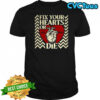 Fix your hearts or die est 1990 shirt