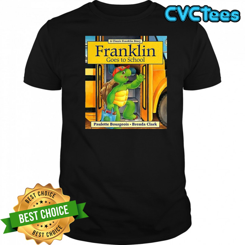 Franklin Turtle goes to school shirt