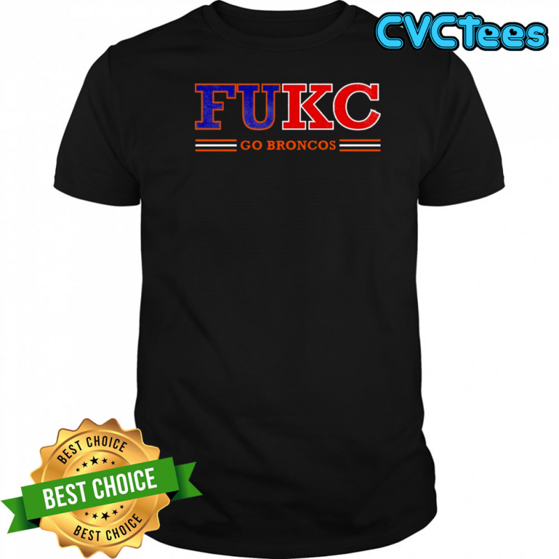 Fukc go Broncos Denver Football shirt