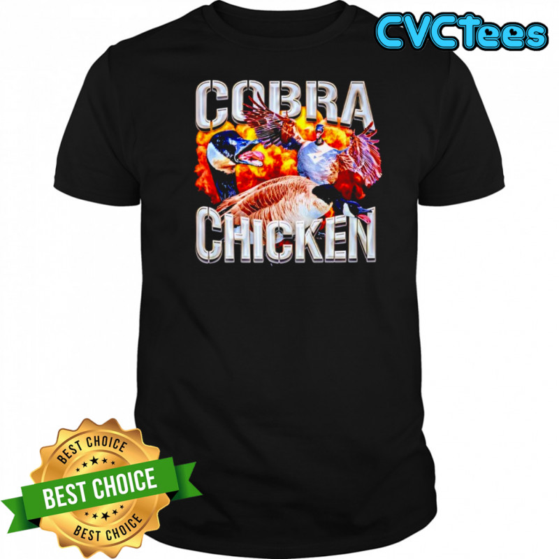 Goose Cobra Chicken shirt