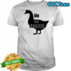 Goose die for baseball shirt