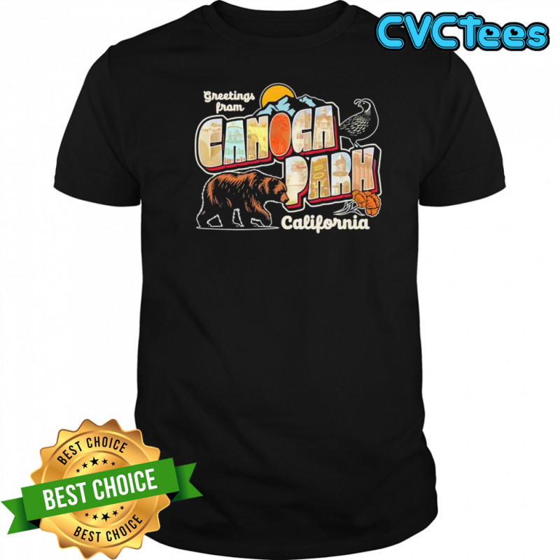 Greetees From Canoga Park California Shirt