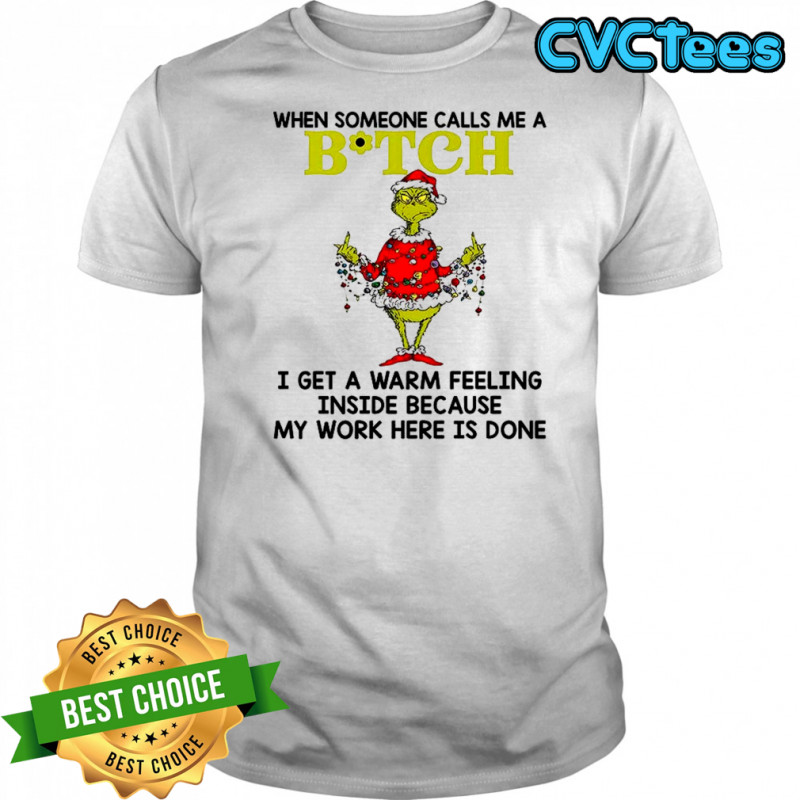 Grinch middle finger when someone calls me a Bitch shirt