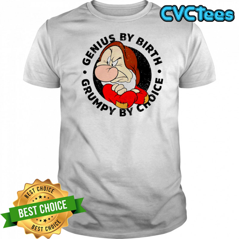 Grumpy Genius Graphic by birth by choice shirt