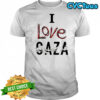 I love gaza shirt