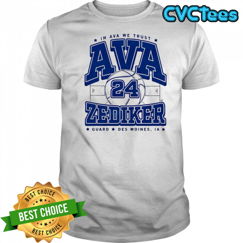 In Ava Zediker We Trust Guard Des Moines IA shirt