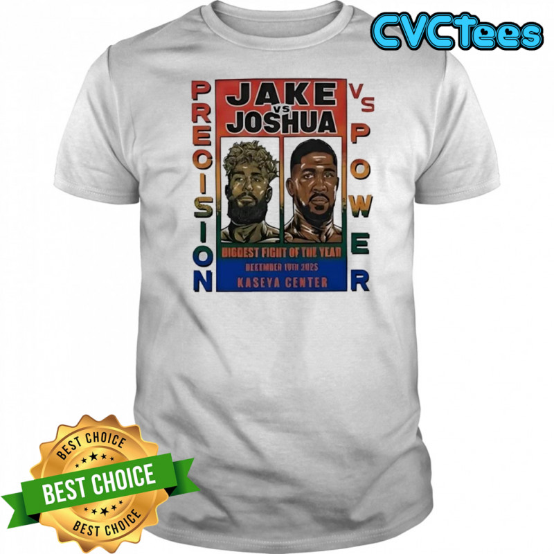 Jake Paul vs Anthony Joshua Precision vs Power Biggest fight of the year 2025 shirt