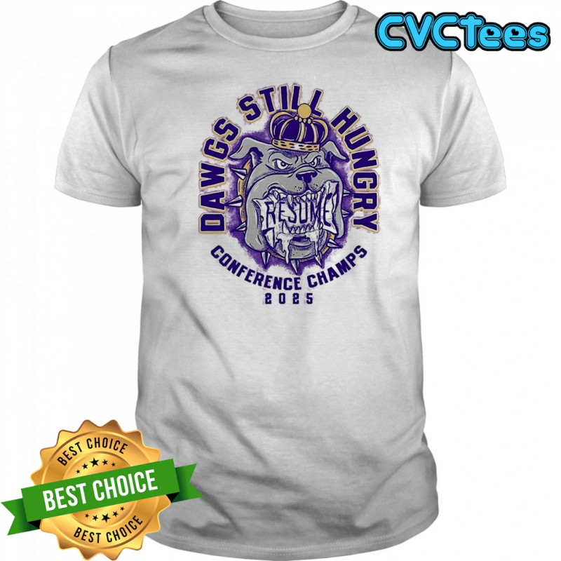 JMU Dawgs still hungry conference Champs 2025 shirt