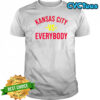 Kansas City vs Everybody shirt