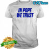 Kentucky Wildcats NBA In pope we trust letter shirt
