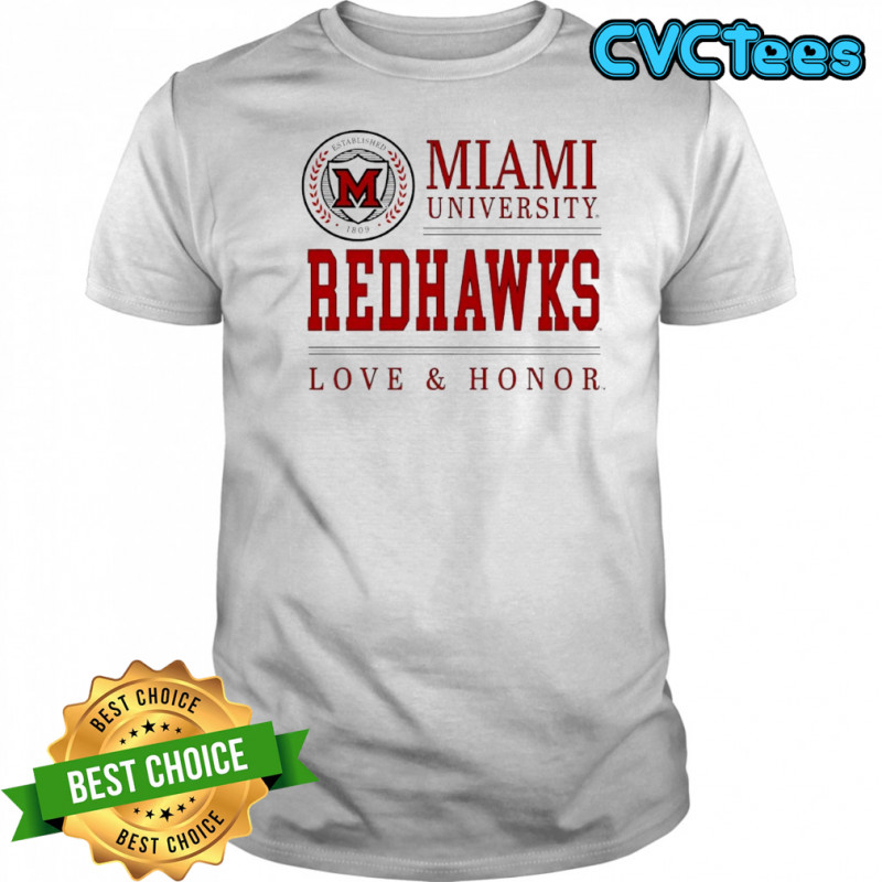 Miami University Redhawks Seal Love and Honor Shirt
