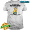 Minion sleep me and my bed are happily married we have 2 kids named pillow shirt