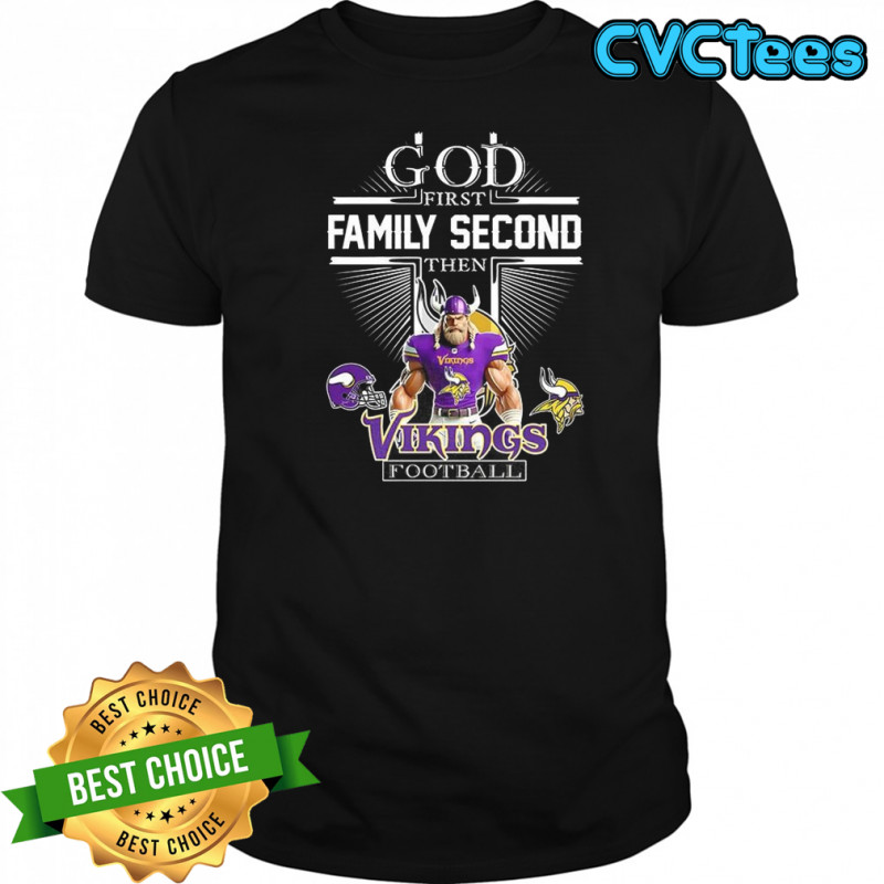 Minnesota Vikings God first family second then Vikings football Christian mascot shirt