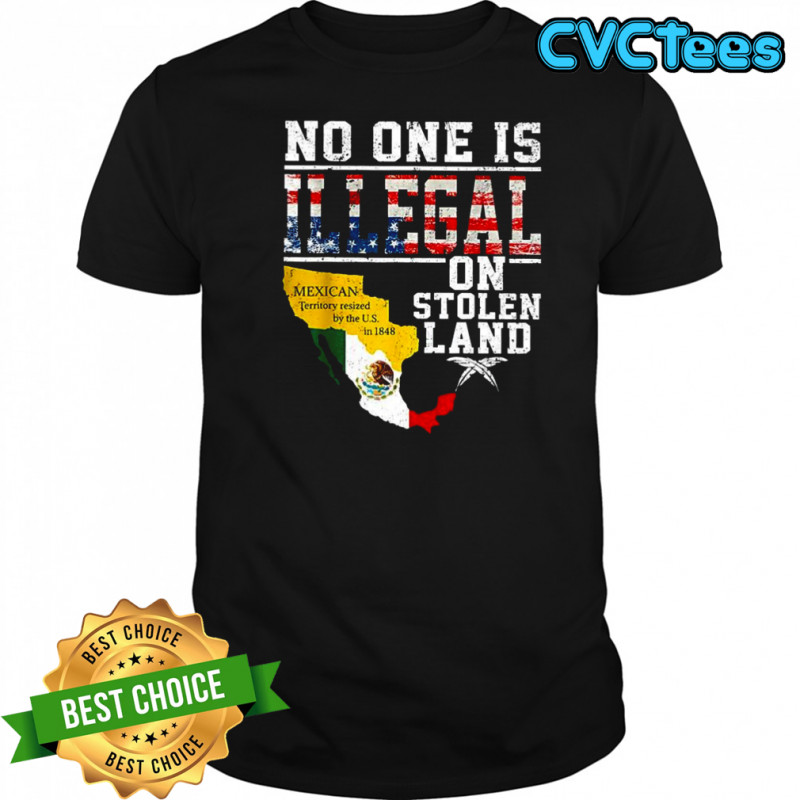 No one is illegal on stolen land classis Mexico map and flag shirt