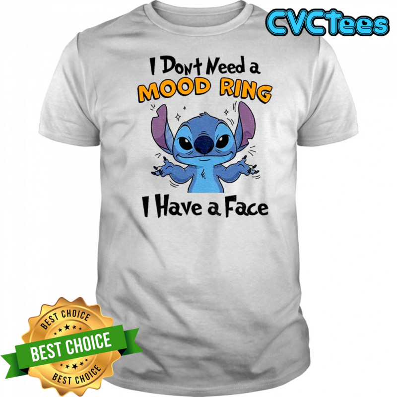 Official Stitch I don’t need a mood ring I have a face shirt