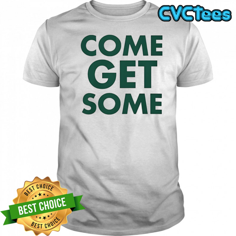 Packers Jordan Love Come Get Some Shirt