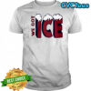 We Got Ice Team 2025 Shirt