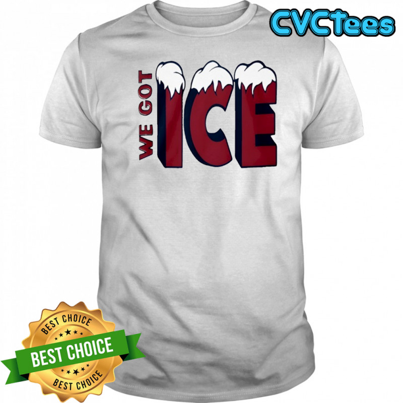We Got Ice Team 2025 Shirt
