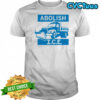 Abolish ice salt truck shirt