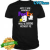 Admit it now working at FedEx Snoopy and Woodstock would be boring without me shirt