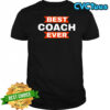 Best coach ever shirt