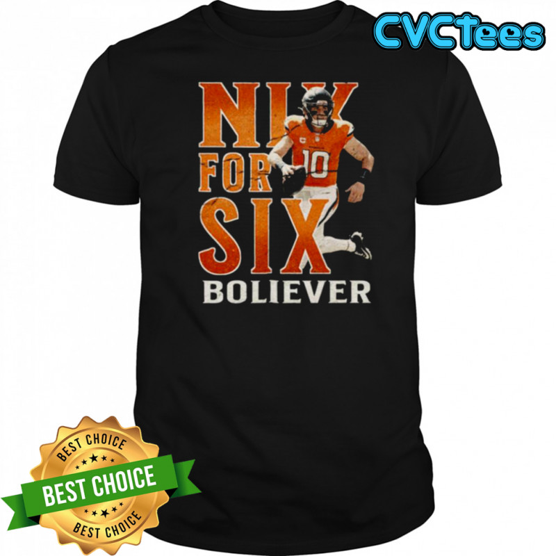 Bo Nix Denver Broncos Nix For Six Boliever Shirt