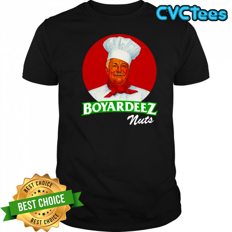 Boyardeez Nuts shirt