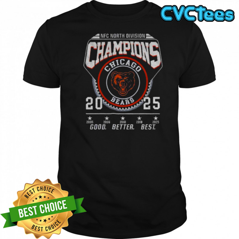 Chicago Bears 2025 NFC North Division Champs Football Good Better Best Bear Down shirt