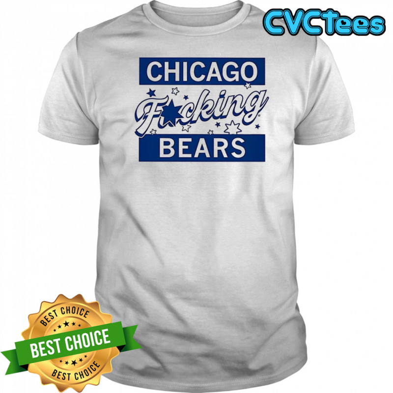 Chicago Fucking Bears shirt