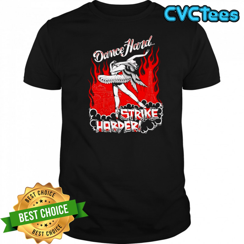 Dance Hard Strike Harder Paris ballet dancers’ strike shirt