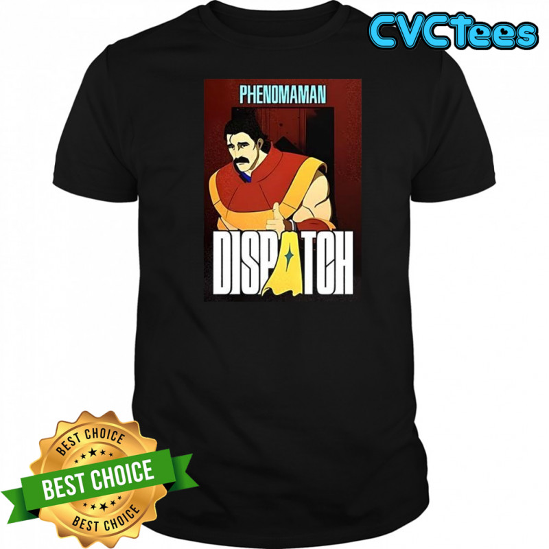 Dispatch Phenoman shirt