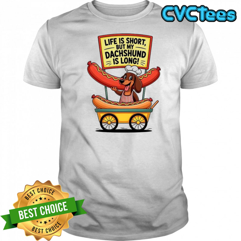 Dog life is short but my dachshund is long shirt