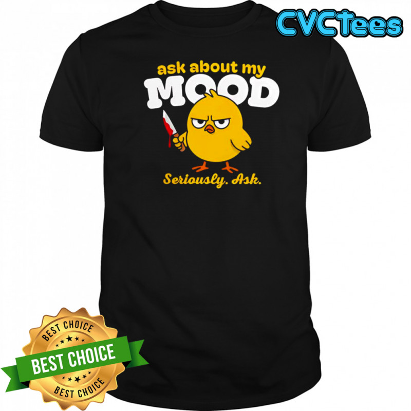 Duck Ask About My Mood Seriously Ash bloody knife graphic shirt