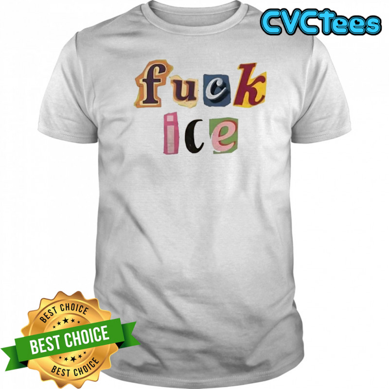 Fuck ICE collage letters shirt