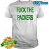 Fuck The Packers shirt