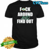 Green Bay Packers Fuck Around And Find Out shirt