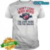 I don’t care who win i’m just hare for the snacks shirt