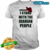I stand with the iranian people shirt